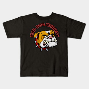 Mad Dog Murray Kids T-Shirt